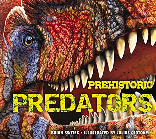 Beispielbild fr Prehistoric Predators : The Biggest Carnivores of the Prehistoric World zum Verkauf von Better World Books