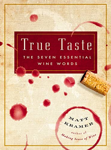 Beispielbild fr True Taste: The Seven Essential Wine Words zum Verkauf von Wonder Book