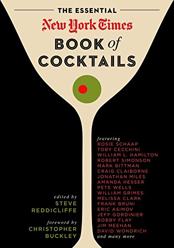 Stock image for The Essential New York Times Book of Cocktails: Over 350 Classic Drink Recipes With Great Writing from The New York Times for sale by Goodwill Books