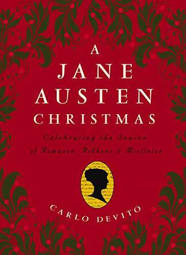 Stock image for A Jane Austen Christmas: Celebrating the Season of Romance, Ribbons and Mistletoe for sale by GF Books, Inc.