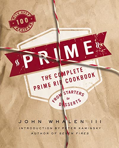 Beispielbild fr Prime: The Complete Prime Rib Cookbook zum Verkauf von ThriftBooks-Atlanta