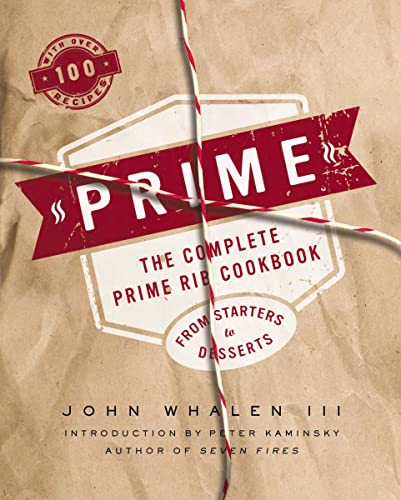 9781604335958: Prime: Rediscover the Complete Prime Rib Experience: The Complete Prime Rib Cookbook