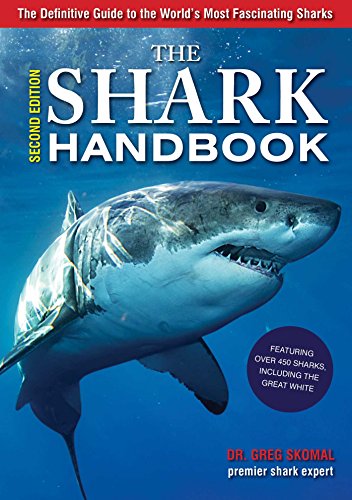 Beispielbild fr The Shark Handbook: Second Edition: The Essential Guide for Understanding the Sharks of the World zum Verkauf von WorldofBooks