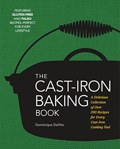 Beispielbild fr The Cast Iron Baking Book: More Than 175 Delicious Recipes for Your Cast-Iron Collection zum Verkauf von Goodwill