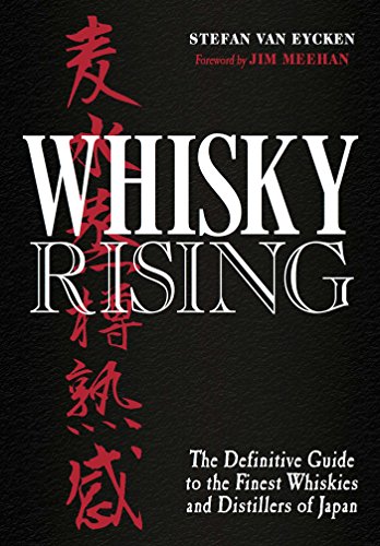 Stock image for Whisky Rising: The Definitive Guide to the Finest Whiskies and Distillers of Japan for sale by medimops