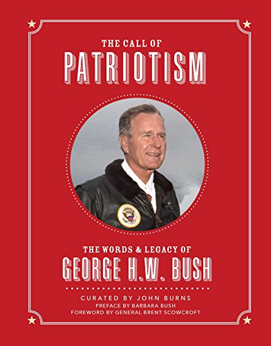 Stock image for The Call of Patriotism: The Words and Legacy of George H.W. Bush for sale by Your Online Bookstore