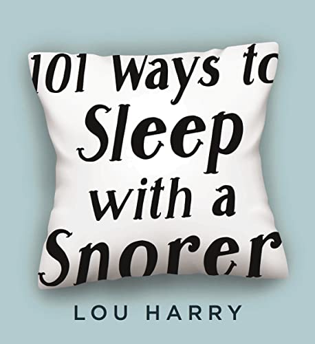 Beispielbild fr 101 Ways to Sleep with a Snorer: Sound Techniques for a Quiet Night's Sleep zum Verkauf von WorldofBooks