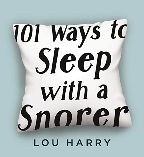 Imagen de archivo de 101 Ways to Sleep with a Snorer: Sound Techniques for a Quiet Night's Sleep a la venta por WorldofBooks