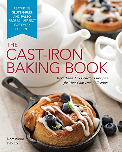 Stock image for The Cast-Iron Baking Book: More Than 175 Delicious Recipes for Your Cast-Iron Collection for sale by HPB-Blue