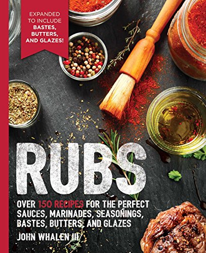 Beispielbild fr Rubs: 2nd Edition: Over 150 Recipes for the Perfect Sauces, Marinades, Seasonings, Bastes, Butters and Glazes zum Verkauf von ThriftBooks-Atlanta