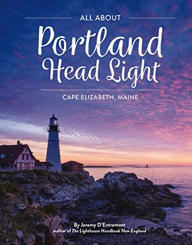 Beispielbild fr All About Portland Head Light: Cape Elizabeth, Maine zum Verkauf von BookOutlet