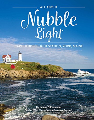 Beispielbild fr All About Nubble Light: Cape Neddick Light Station, York, Maine zum Verkauf von BookOutlet