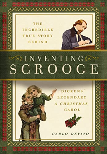 Stock image for Inventing Scrooge: The Incredible True Story Behind Charles Dickens Legendary A Christmas Carol for sale by Goodwill of Colorado