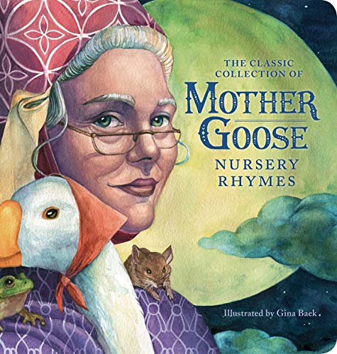 Beispielbild fr The Classic Collection of Mother Goose Nursery Rhymes (Oversized Padded Board Book): The Classic Edition (Oversized Padded Board Books) zum Verkauf von HPB Inc.