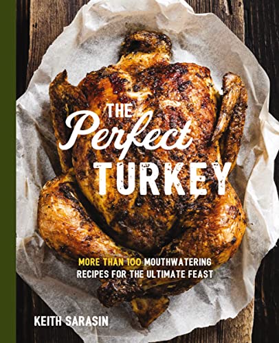 Imagen de archivo de Perfect Turkey Cookbook: More Than 100 Mouthwatering Recipes for the Ultimate Feast a la venta por SecondSale