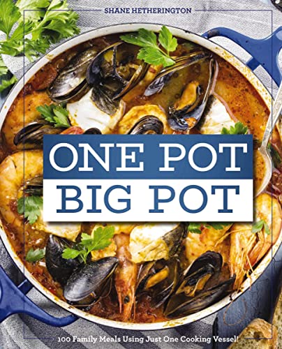 Stock image for One Pot Big Pot Family Meals: Over 100 Family Meals Using Just One Cooking Vessel! for sale by THE SAINT BOOKSTORE