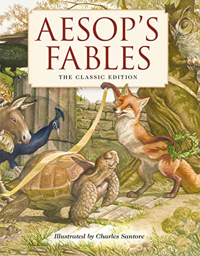 Beispielbild fr Aesops Fables Hardcover: The Classic Edition by acclaimed illustrator, Charles Santore (Charles Santore Childrens Classics) zum Verkauf von New Legacy Books