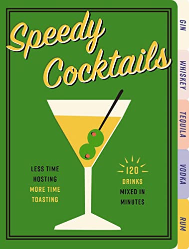 Imagen de archivo de Speedy Cocktails: 120 Drinks Mixed in Minutes a la venta por Zoom Books Company