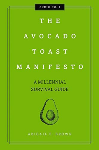 9781604338560: The Avocado Toast Manifesto: A Millennial Survival Guide (1) (Curios)