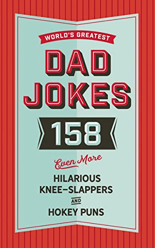 9781604339772: The World's Greatest Dad Jokes (Volume 3): 158 Even More Hilarious Knee-Slappers and Hokey Puns