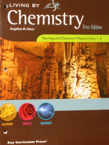 Stock image for Living By Chemistry, Teaching and Classroom Masters: Units 1-3 (Alchemy, Smells, Weather) for sale by Goodwill of Colorado