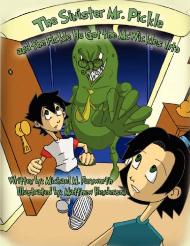 9781604412857: The Sinister Mr. Pickle and the Fickle He Got the McWickles Into