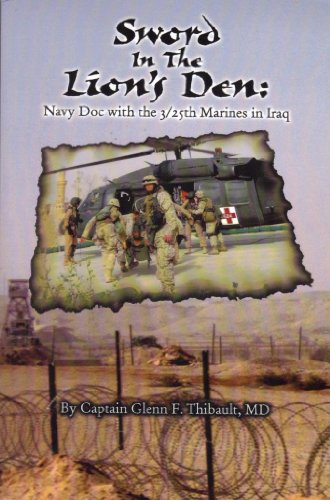 Beispielbild fr Sword in the Lion's Den: Navy Doc with 3/25th Marines in Iraq zum Verkauf von Ergodebooks