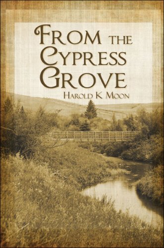 From the Cypress Grove (9781604419238) by Moon, Harold K.