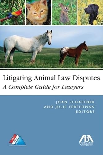 Stock image for Litigating Animal Law Disputes: The Complete Guide for Lawyers for sale by Front Cover Books