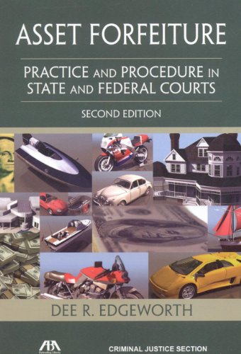 Beispielbild fr Asset Forfeiture: Practice and Procedure in State and Federal Courts zum Verkauf von HPB-Red