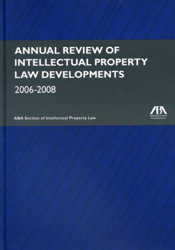 Stock image for Annual Review of Intellectual Property Law Developments: 2006-2008 for sale by Wonder Book