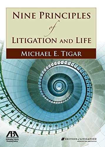 Nine Principles of Litigation and Life (9781604424003) by Tigar, Michael E.