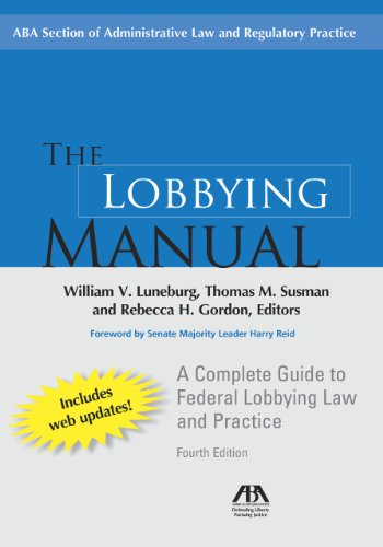 Imagen de archivo de The Lobbying Manual: A Complete Guide to Federal Lobbying Law and Practice a la venta por Books Unplugged