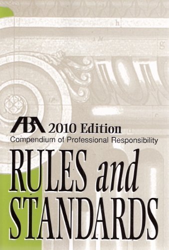 9781604425154: Compendium of Professional Responsibility Rules and Standards 2010