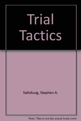 Trial Tactics (9781604425260) by Saltzburg, Stephen A.