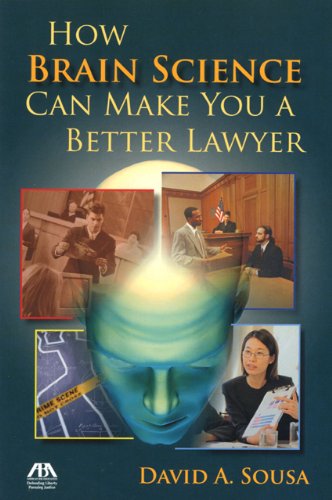 Stock image for How Brain Science Can Make You a Better Lawyer for sale by Front Cover Books