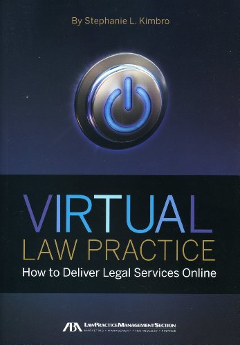 Stock image for Virtual Law Practice: How to Deliver Legal Services Online for sale by Books of the Smoky Mountains
