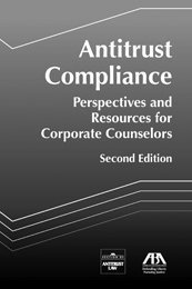 Stock image for Antitrust Compliance: Perspectives and Resources for Corporate Counselors, 2nd Edition with CD-ROM by American Bar Association ABA (2010-05-04) for sale by dsmbooks