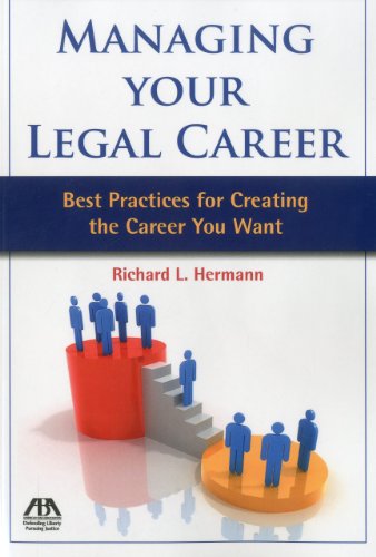 9781604429008: Managing Your Legal Career: Best Practices for Creating the Career You Want