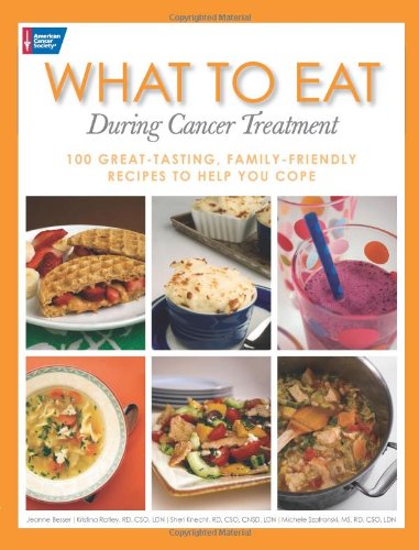 Stock image for What to Eat During Cancer Treatment: 100 Great-Tasting, Family-Friendly Recipes to Help You Cope for sale by SecondSale