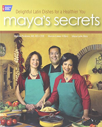 Beispielbild fr Maya's Secrets : 100 Delightful Latin Dishes for a Healthier You zum Verkauf von Better World Books