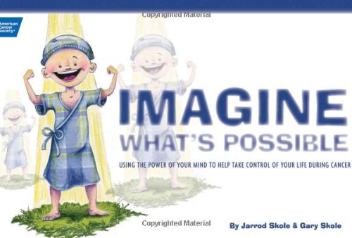 Imagen de archivo de Imagine What's Possible : Using the Power of Your Mind to Help Take Control of Your Life During Cancer a la venta por Better World Books