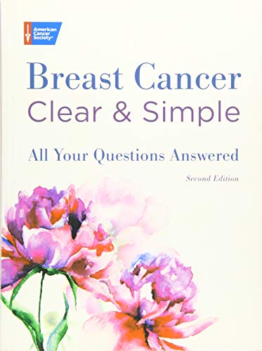 Beispielbild fr Breast Cancer Clear & Simple, Second edition: All Your Questions Answered (Clear & Simple: All Your Questions Answered series) zum Verkauf von ZBK Books