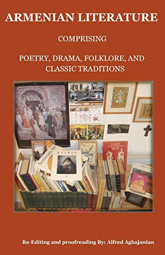 Imagen de archivo de Armenian Literature: Comprising Poetry, Drama, Folklore, and Classic Traditions a la venta por Lucky's Textbooks