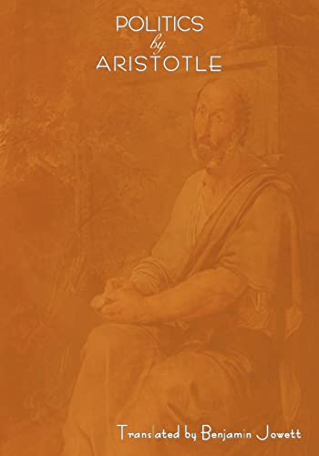 Beispielbild fr Politics by Aristotle (Written 350 B.C.E) zum Verkauf von Book Deals