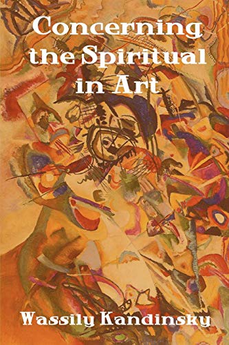 Concerning the Spiritual in Art (9781604442700) by Kandinsky, Wassily