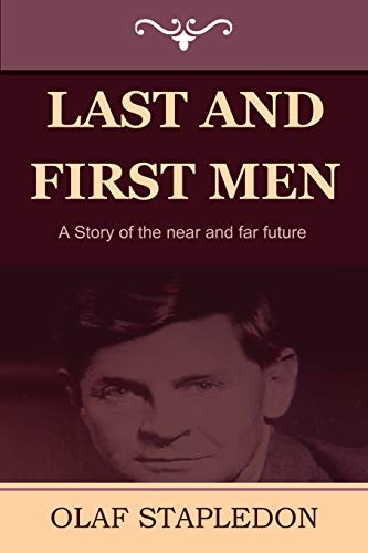 Stock image for Last and First Men: A Story of the near and far future for sale by Ergodebooks