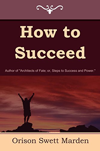 How to Succeed (9781604444919) by Marden, Orison Swett