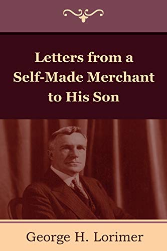 Imagen de archivo de Letters from a Self-Made Merchant to His Son a la venta por ThriftBooks-Dallas