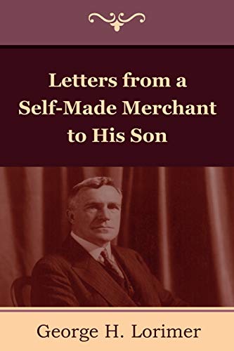 Stock image for Letters from a Self-Made Merchant to His Son for sale by ThriftBooks-Dallas